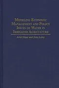 E-Book (pdf) Modeling Economic Management and Policy Issues of Water in Irrigated Agriculture von Ariel Dinar, John Letey