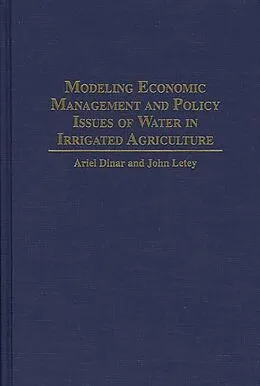 E-Book (pdf) Modeling Economic Management and Policy Issues of Water in Irrigated Agriculture von Ariel Dinar, John Letey