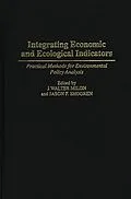 E-Book (pdf) Integrating Economic and Ecological Indicators von J. Walter Milon, Jason Shogren