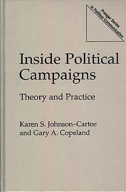 E-Book (pdf) Inside Political Campaigns von Gary A. Copeland, Karen S. Johnson-Cartee