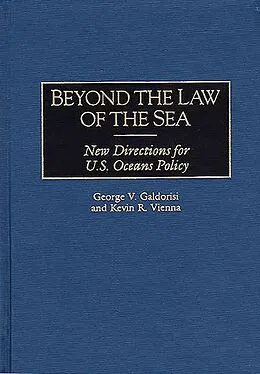 E-Book (pdf) Beyond the Law of the Sea von George V. Galdorisi, Kevin R. Vienna