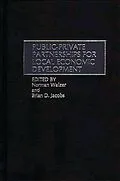 PDF Public-Private Partnerships for Local Economic Development von Brian D. Jacobs, Norman Walzer