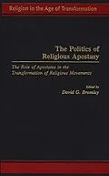 E-Book (pdf) The Politics of Religious Apostasy von David G. Bromley