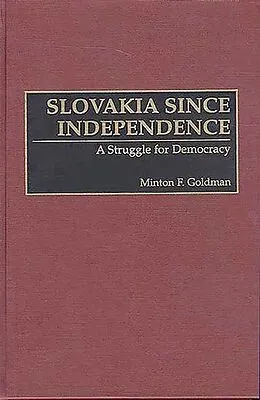 E-Book (pdf) Slovakia Since Independence von Minton F. Goldman