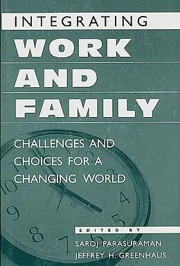 E-Book (pdf) Integrating Work and Family von Jeffrey H. Greenhaus, Saroj Parasuraman