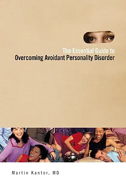 E-Book (pdf) The Essential Guide to Overcoming Avoidant Personality Disorder von Martin Kantor Md