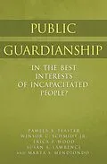 E-Book (pdf) Public Guardianship von Pamela B. Teaster, Winsor C. Schmidt Jr., Susan A. Lawrence Ph. D.
