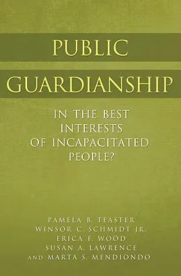 E-Book (pdf) Public Guardianship von Pamela B. Teaster, Winsor C. Schmidt Jr., Susan A. Lawrence Ph. D.