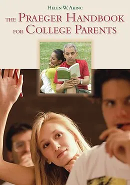 E-Book (pdf) The Praeger Handbook for College Parents von Helen W. Akinc