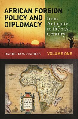 E-Book (pdf) African Foreign Policy and Diplomacy from Antiquity to the 21st Century von Daniel Don Nanjira