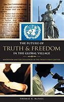 Fester Einband The Future of Truth and Freedom in the Global Village von Thomas McFaul