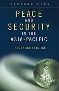 E-Book (pdf) Peace and Security in the Asia-Pacific von Sorpong Peou