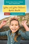 E-Book (pdf) Latina and Latino Children's Mental Health von Natasha J. Cabrera, Francisco A. Villarruel, Hiram E. Fitzgerald