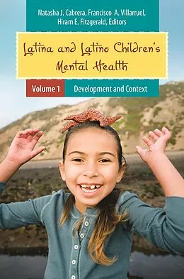 E-Book (pdf) Latina and Latino Children's Mental Health von Natasha J. Cabrera, Francisco A. Villarruel, Hiram E. Fitzgerald