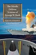 E-Book (pdf) The Missile Defense Systems of George W. Bush von Richard Dean Burns