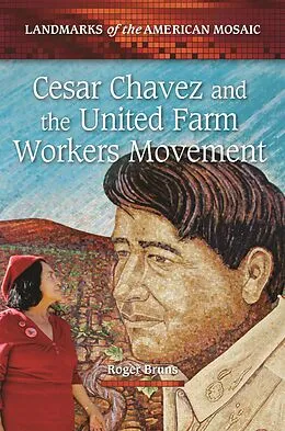 E-Book (pdf) Cesar Chavez and the United Farm Workers Movement von Roger Bruns
