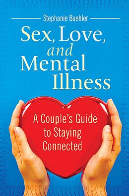 E-Book (pdf) Sex, Love, and Mental Illness von Stephanie J. Buehler