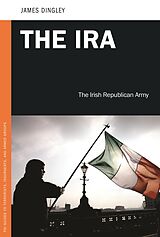 E-Book (epub) IRA: The Irish Republican Army von James C. Dingley
