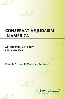 E-Book (pdf) Conservative Judaism in America: A Biographical Dictionary and Sourcebook von Pamela S. Nadell, Marc Raphael
