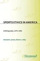 E-Book (pdf) Sports Ethics in America: A Bibliography, 1970-1990 von Donald G. Jones