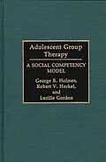 E-Book (pdf) Adolescent Group Therapy von Lucille Gordon, Robert V. Heckel, George R. Holmes