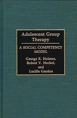 E-Book (pdf) Adolescent Group Therapy von Lucille Gordon, Robert V. Heckel, George R. Holmes