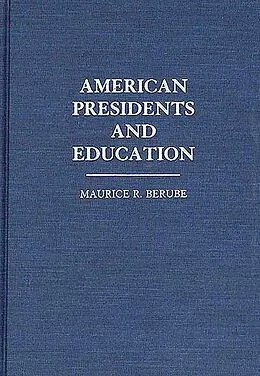 E-Book (pdf) American Presidents and Education von Maurice R. Berube