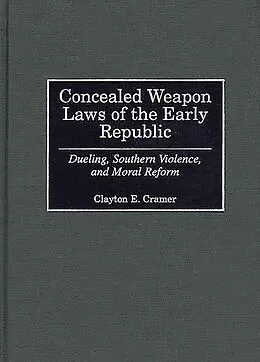 PDF Concealed Weapon Laws of the Early Republic von Clayton E. Cramer