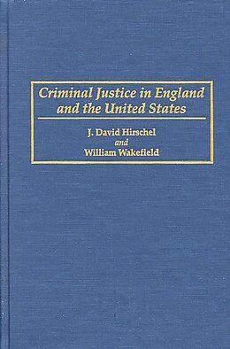 E-Book (pdf) Criminal Justice in England and the United States von David Hirschel, William Wakefield