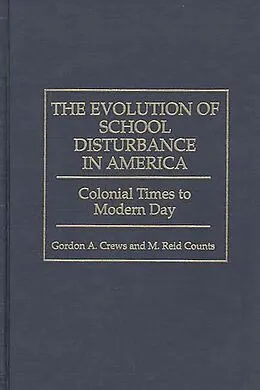 E-Book (pdf) The Evolution of School Disturbance in America von M. Reid Counts, Gordon A. Crews