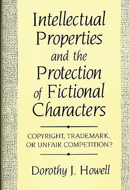 eBook (pdf) Intellectual Properties and the Protection of Fictional Characters de Dorothy J. Howell