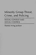 E-Book (pdf) Minority Group Threat, Crime, and Policing von Pamela Irving Jackson