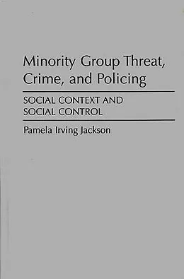 E-Book (pdf) Minority Group Threat, Crime, and Policing von Pamela Irving Jackson