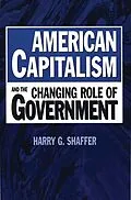 E-Book (pdf) American Capitalism and the Changing Role of Government von Harry G. Shaffer
