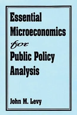 E-Book (pdf) Essential Microeconomics for Public Policy Analysis von John M. Levy