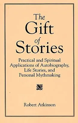 E-Book (pdf) The Gift of Stories von Robert Atkinson