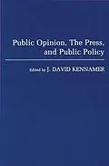E-Book (pdf) Public Opinion, the Press, and Public Policy von J David Kennamer