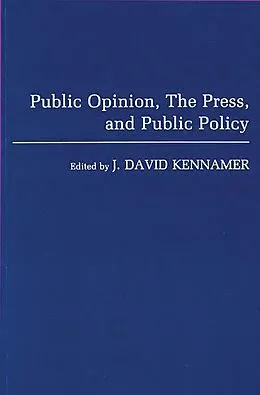E-Book (pdf) Public Opinion, the Press, and Public Policy von J David Kennamer