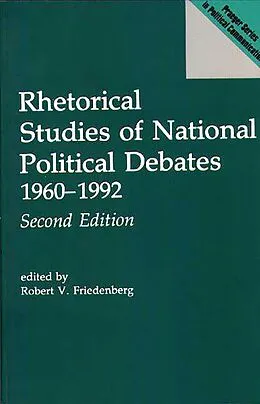 E-Book (pdf) Rhetorical Studies of National Political Debates von Robert V. Friedenberg