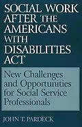 E-Book (pdf) Social Work After the Americans With Disabilities Act von John T. Pardeck