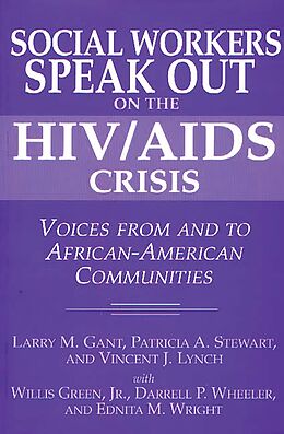 E-Book (pdf) Social Workers Speak out on the HIV/AIDS Crisis von Larry Gant, Vincent Lynch, Patricia Stewart