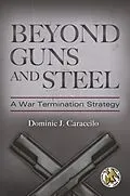 E-Book (pdf) Beyond Guns and Steel von Dominic J. Caraccilo
