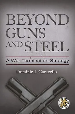 E-Book (pdf) Beyond Guns and Steel von Dominic J. Caraccilo