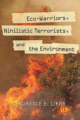 E-Book (pdf) Eco-Warriors, Nihilistic Terrorists, and the Environment von Lawrence E. Likar