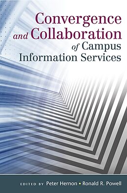 eBook (pdf) Convergence and Collaboration of Campus Information Services de Ronald R. Powell, Peter Hernon