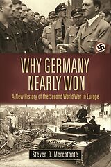 eBook (epub) Why Germany Nearly Won de Steven D. Mercatante