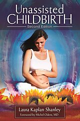 eBook (epub) Unassisted Childbirth de Laura Kaplan Shanley