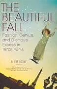 Couverture cartonnée The Beautiful Fall de Alicia Drake