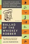 E-Book (epub) Ballad of the Whiskey Robber von Julian Rubinstein