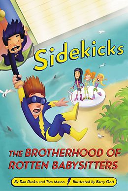 E-Book (epub) Sidekicks 5: The Brotherhood of Rotten Babysitters von Dan Danko, Tom Mason